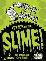 Mortimer Keene: Attack of the Slime 0340997737 Book Cover