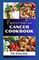 PANCREATIC CANCER COOKBOOK: Healthy Recipes to Prevent and Manage Symptoms B0CH26WYWH Book Cover