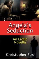Angela's Seduction 0995008922 Book Cover