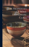 The Properties Of Some Stoneware Clays 1022360868 Book Cover