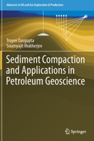 Sediment Compaction and Applications in Petroleum Geoscience (Advances in Oil and Gas Exploration & Production) 303013444X Book Cover