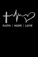 Faith Hope Love: Portable Christian Journal: 6"x9" Journal Notebook with Christian Quote: Inspirational Gifts for Religious Men & Women (Christian Journal) 1089781016 Book Cover