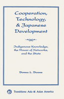 Cooperation, Technology, and Japanese Development: Indigenous Knowledge, the Power of Networks, and the State 0367315211 Book Cover