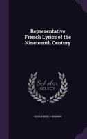 French Lyrics of the Nineteenth Century 114656449X Book Cover
