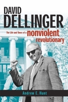 David Dellinger: The Life and Times of a Nonviolent Revolutionary 0814736386 Book Cover