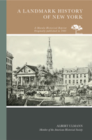 A Landmark History of New York; Also the Origin of Street Names and a Bibliography 0738594679 Book Cover