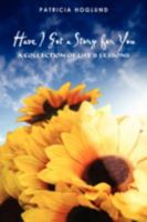 Have I Got a Story for You: A Collection of Life's Lessons 0595440843 Book Cover