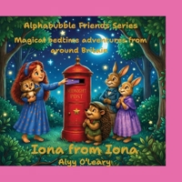 Iona from Iona: A Magical Bedtime Adventure from Scotland (Alphabubble Friends) B0HBRPD771 Book Cover