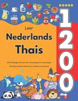Leer Nederlands Thais: 1200 Alledaagse Woorden Met Afbeeldingen En Uitspraakgids: Tweetalig beeldwoordenboek voor kinderen en beginners (Dutch Edition) B0FPMP7YRY Book Cover