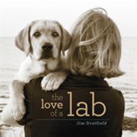 The Love of a Lab 1493038958 Book Cover