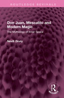 Don Juan, Mescalito and Modern Magic: The Mythology of Inner Space (Arkana) 0140190163 Book Cover