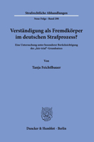 Verstandigung ALS Fremdkorper Im Deutschen Strafprozess?: Eine Untersuchung Unter Besonderer Berucksichtigung Des Fair-Trial-Grundsatzes 3428182820 Book Cover