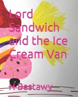 Lord Sandwich and the Ice Cream Van (The Adventures of Lord Sandwich) B0FG7P2V8X Book Cover