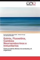 Estres, Fluoxetina, Cambios Neuroendocrinos E Inmunitarios 365901379X Book Cover