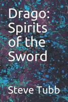 Drago: Spirits of the Sword 1793438064 Book Cover