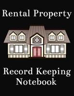 Rental Property Record Keeping Notebook: Buy and Hold Investment Property Income and Expense Book Keeping Notebook 107916099X Book Cover