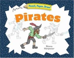 Pencil, Paper, Draw!: Pirates (Pencil, Paper, Draw!) 1402746776 Book Cover