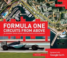 Formula One Circuits from Above: 28 Legendary Tracks in High-Definition Satellite Photography 1780979835 Book Cover