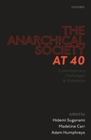 The Anarchical Society at 40: Contemporary Challenges and Prospects 0198779607 Book Cover