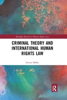 Criminal Theory and International Human Rights Law 0367776863 Book Cover