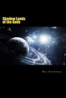 Shadow Lands of the Gods 1499390742 Book Cover