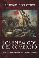 Los Enemigos del Comercio II: Una Historia Moral del Propiedad Vol. II 1790965624 Book Cover