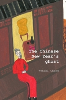 The Chinese New Year's Ghost: a heartwarming story for children B0BS93YFM1 Book Cover