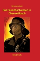 Das Feuerlöschwesen in Oberweißbach: Eine Chronik (German Edition) 3384395735 Book Cover