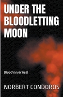 Under The Bloodletting Moon B0CDQ2BNFF Book Cover