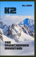 K2 THE TREACHEROUS MOUNTAIN B0BC6CJV57 Book Cover
