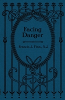Facing Danger 1936639947 Book Cover