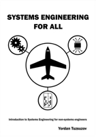Systems Engineering for All: Introduction to Systems Engineering for non-Systems Engineers 3347103564 Book Cover