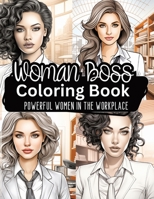 Woman Boss Coloring Book: Powerful Women in the Workplace B0CJSYFVGY Book Cover