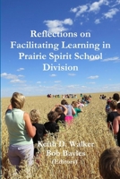 Reflections on Facilitating Learning in Prairie Spirit 1329835387 Book Cover