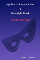 Injustice at Sanquhar Peel, and One Night Stand! Two One Act Plays 0557098092 Book Cover