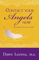 Contact Your Angels Now: It's Easier Than You Think! 1490498273 Book Cover