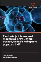 Ekstrakcja i transport mocznika przy uzyciu syntetycznego receptora poprzez LMT (Polish Edition) 6206803880 Book Cover