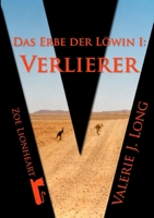 Das Erbe der Löwin I: Verlierer 1446746208 Book Cover