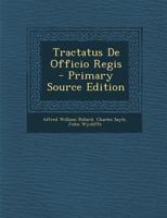 Tractatus De Officio Regis 1019057939 Book Cover