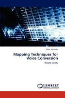 Mapping Techniques for Voice Conversion 3659235814 Book Cover