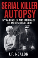 Serial Killer Autopsy: Myra Hindley and Ian Brady B0G3MD48RT Book Cover
