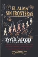 El Alma Sin Fronteras: La odisea de las almas que conquistaron fronteras (Spanish Edition) B0H29VH7QS Book Cover
