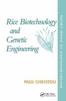 Rice Biotechnology and Genetic Engineering: Biotechnology of Food Crops 1566761506 Book Cover