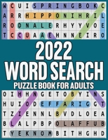 Word Search Puzzle Book For Adults 2022: Amazing Puzzlebook with Word Search Puzzles for Seniors, Adults and all other Puzzle Fans B09T894KC3 Book Cover