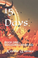 15 Days: Book One: Shadows Crawling B09FC8CCSW Book Cover