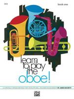 Learn to Play Oboe, Bk 1: A Carefully Graded Method That Develops Well-Rounded Musicianship 0739014811 Book Cover
