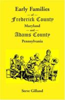 Early Families of Frederick County, Maryland, and Adams County, Pennsylvania 1585494232 Book Cover