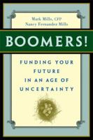 Boomers! Funding Your Future in an Age of Uncertainty 1427754691 Book Cover