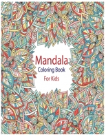 Mandala Coloring Book For Kids: An Activity and Learning Book for Toddlers through Fun and Excitement. 1704836018 Book Cover