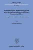 Das Strukturelle Homogenitatsgebot in Der Deutschen Und Osterreichischen Bundesstaatslehre: Eine Vergleichende Rechtshistorische Untersuchung 3428157494 Book Cover